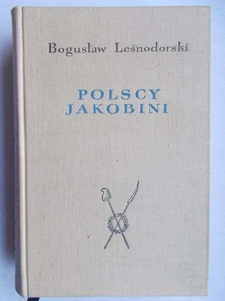 Leśnodorski Bogusław - Polscy Jakobini