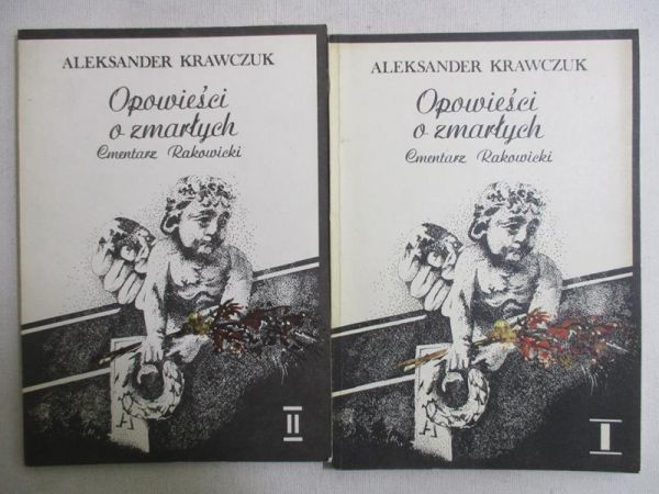 Krawczuk Aleksander - Opowieści o zmarłych. Cmentarz Rakowicki, tomy 1 i 2