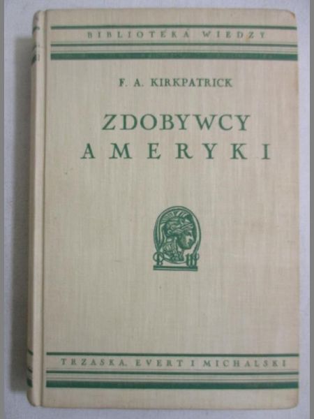 Kirkpatrick F. A. - Zdobywcy Ameryki, 1939 r.