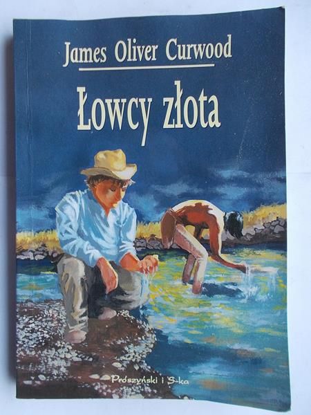 Curwood James Oliver - Łowcy złota