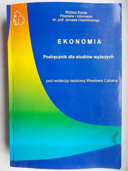 Caban Wiesław (red.) - Ekonomia - podręcznik dla studiów wyższych