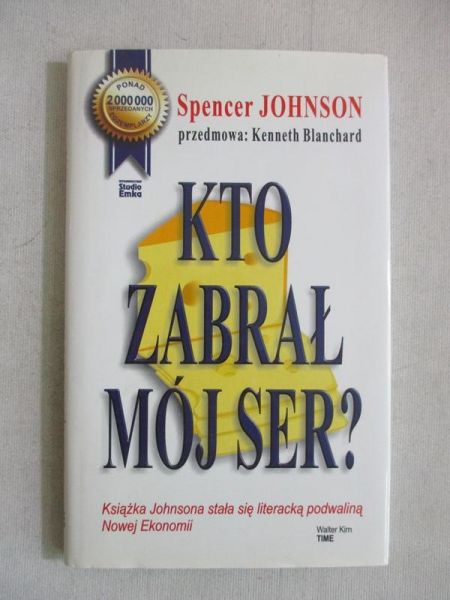 Johnson Spencer - Kto zabrał mój ser ?