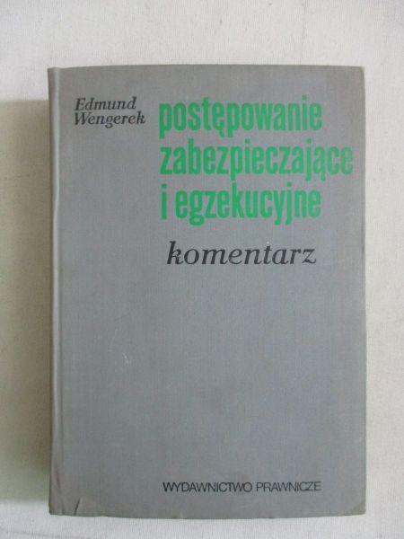 Wengerek Edmund - Postępowanie zabezpieczające i egzekucyjne. Komentarz