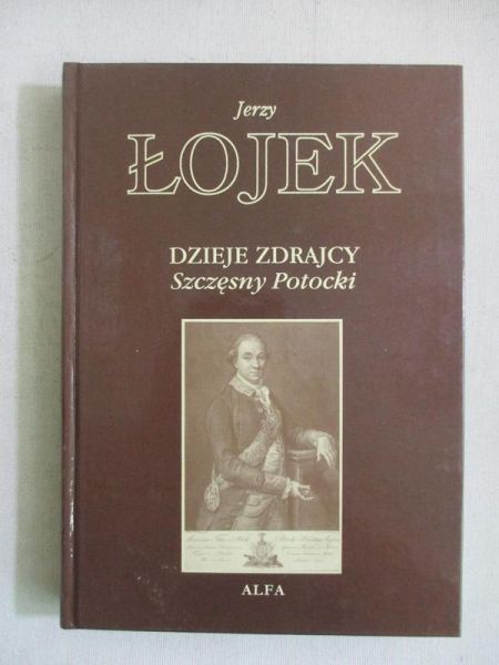Dzieje zdrajcy. Szczęsny Potocki