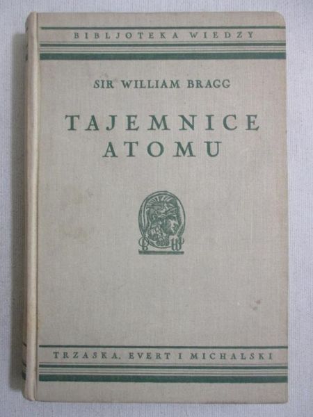 Bragg William - Tajemnice atomu, [1933]
