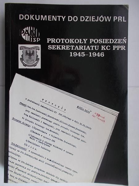 Protokoły posiedzeń sekretariatu KC PPR 1945-1946