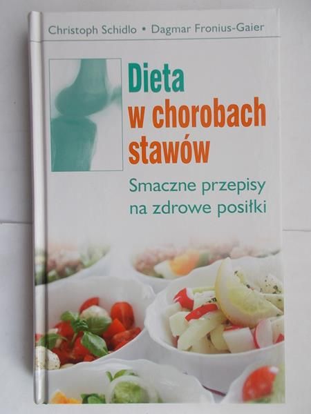 Dieta w chorobach stawów. Smaczne przepisy na zdrowe posiłki