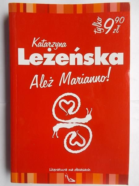 Leżeńska Katarzyna - Ależ Marianno