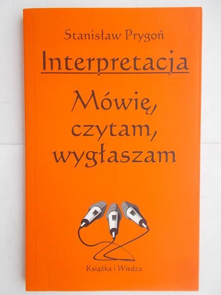 Interpretacja. Mówię, czytam, wygłaszam