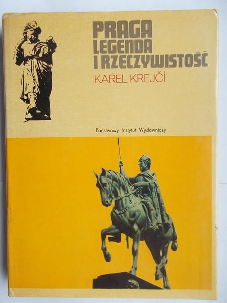 Krejci Karel - Praga. Legenda i rzeczywistość
