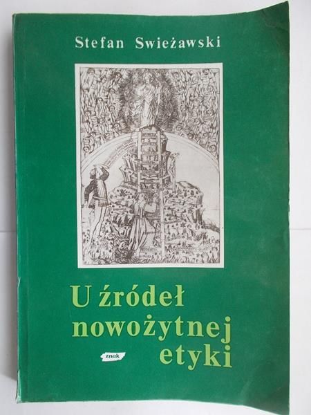 Świeżawski Stefan - U źródeł nowożytnej etyki