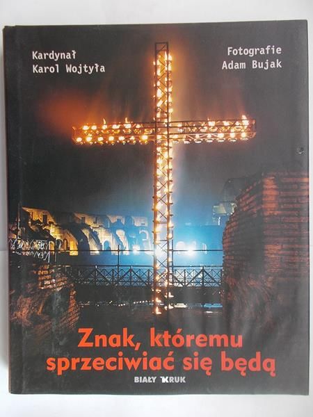 Znak,któremu sprzeciwiać się będą