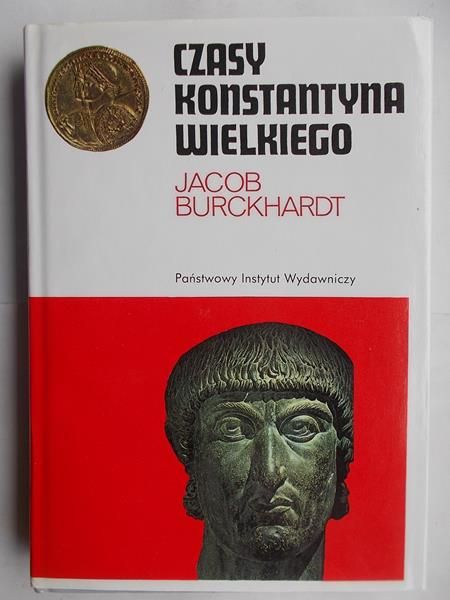 Burckhardt Jacob - Czasy Konstantynopola Wielkiego