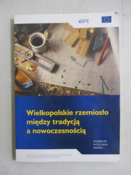 Wielkopolskie rzemiosło między tradycją a nowoczesnością