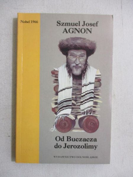 Agnon Szmuel Josef - Od Buczacza do Jerozolimy