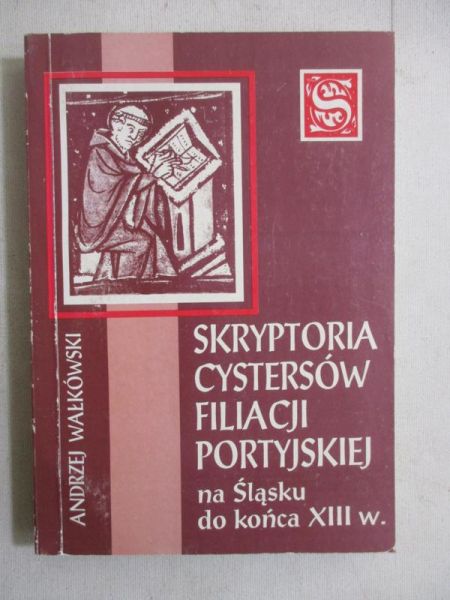 Skryptoria cystersów filiacji portyjskiej na Śląsku do końca XIII w.
