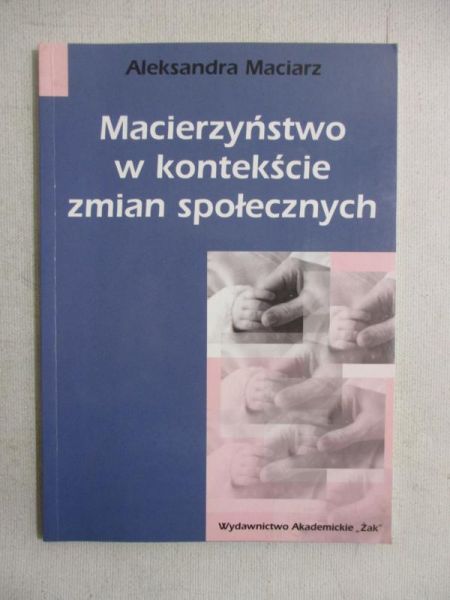 Macierzyństwo w kontekście zmian społecznych