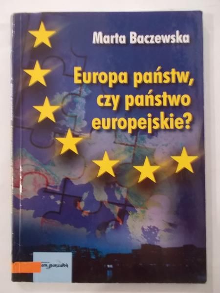 Europa państw, czy państwo europejskie?