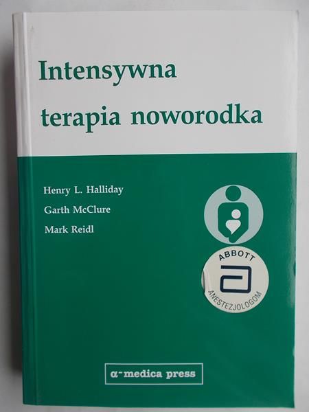 Halliday Henry L. - Intensywna terapia noworodka