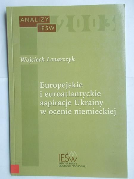 h - Europejskie i euroatlantyckie aspiracje Ukrainy w ocenie niemieckiej