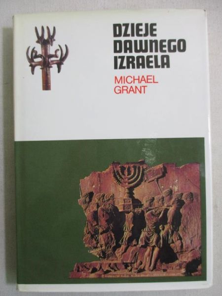 Grant Michael - Dzieje dawnego Izraela