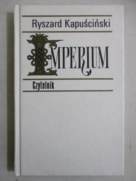 Kapuściński Ryszard - Imperium