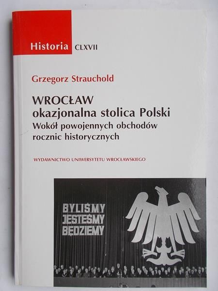 Wrocław. Okazjonalna stolica Polski