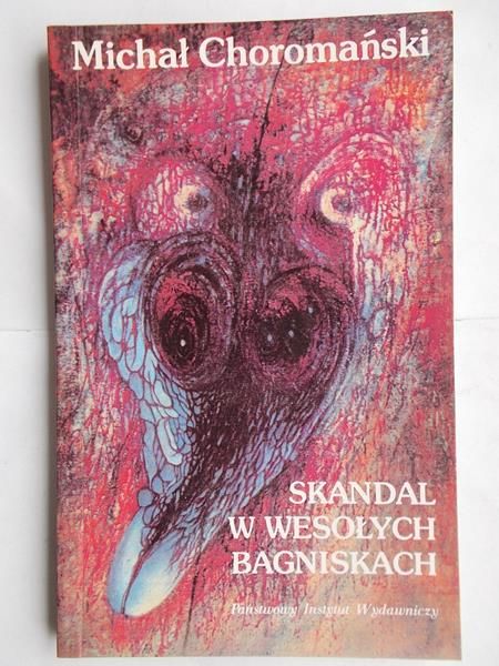Choromański Michał - Skandal w Wesołych Bagniskach