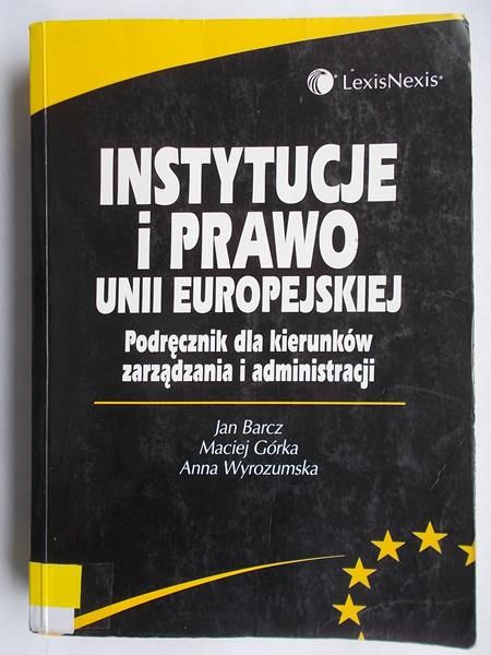 Barcz Jan (red.) - Instytucje i prawo Unii Europejskiej