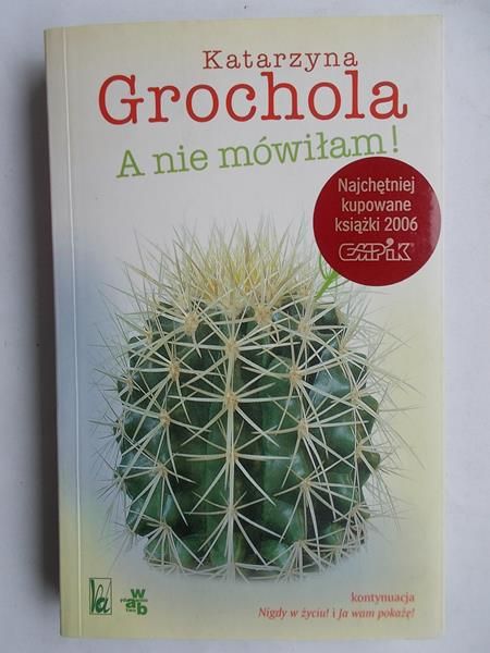 Grochola Katarzyna  - A nie mówiłam!