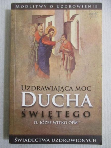 Uzdrawiająca moc Ducha Świętego