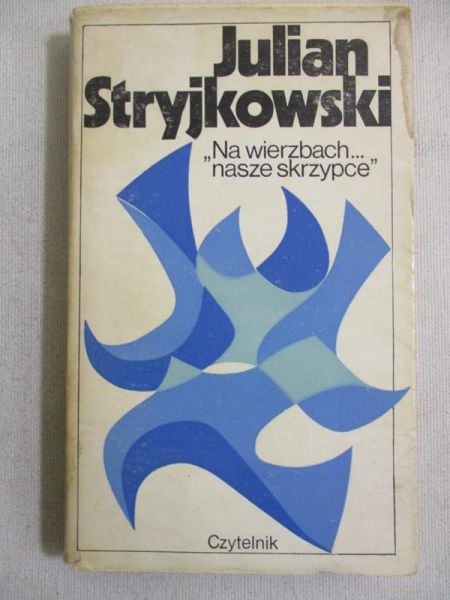 Na wierzbach... nasze skrzypce