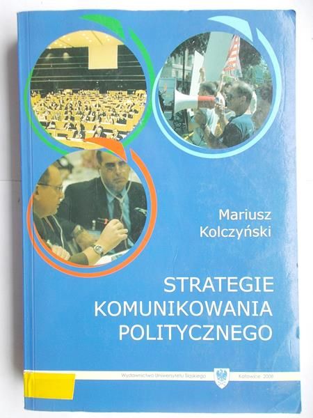 Kolczyński Mariusz - Strategie komunikowania politycznego