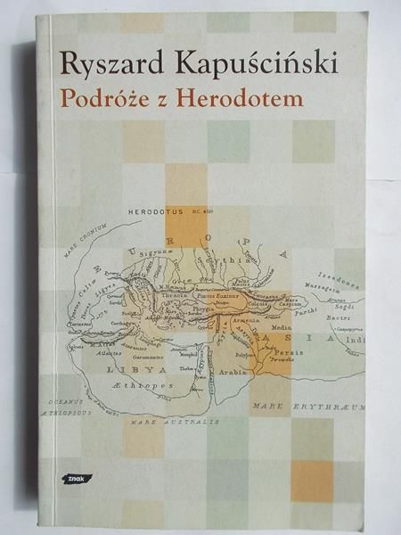 Kapuściński Ryszard - Podróże z Herodotem