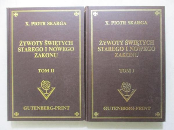 Żywoty świętych Starego i Nowego Zakonu. Tom I i II. Reprint z 1862