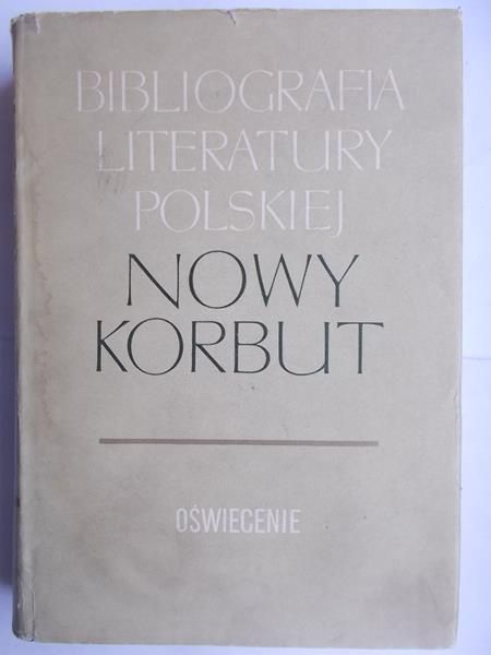 Aleksandrowska Elżbieta (opr.) - Bibliografia literatury polskiej Nowy Korbut. Oświecenie