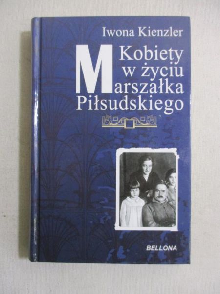 Kobiety w życiu Marszałka Piłsudskiego