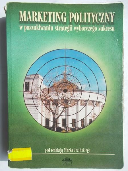 Marketing polityczny w poszukiwaniu strategii wyborczego sukcesu