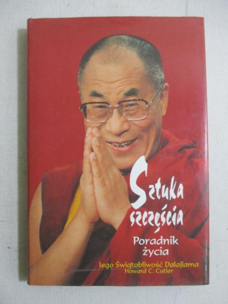 Dalajlama - Sztuka szczęscia. Poradnik życia