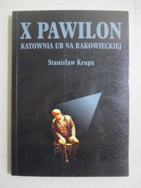 X Pawilon. Katownia UB na Rakowieckiej
