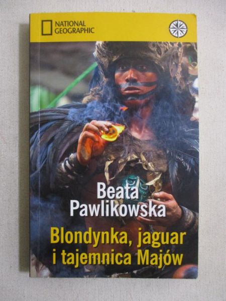 Pawlikowska Beata - Blondynka, jaguar i tajemnice Majów