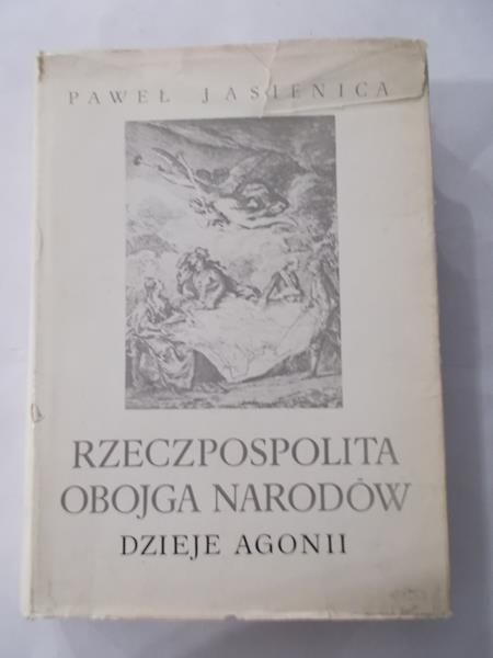 Rzeczpospolita Obojga Narodów. Dzieje Agonii