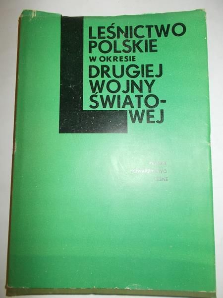 Leśnictwo polskie w okresie drugiej wojny światowej