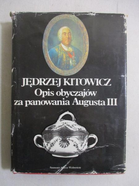 Kitowicz Jędrzej - Opis obyczajów za panowania Augusta III