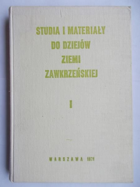 Studia i materiały do dziejów ziemi zawkrzeńskiej
