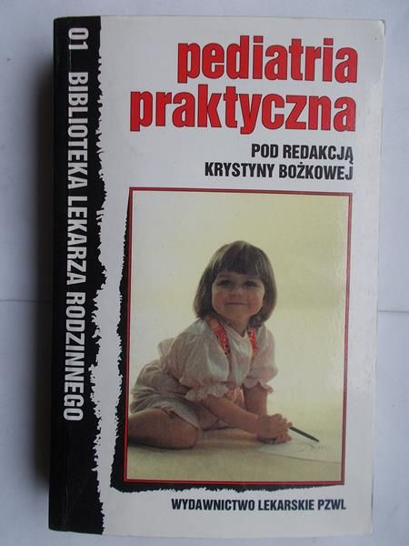 Bożkowa Krystyna (red.) - Pediatria praktyczna
