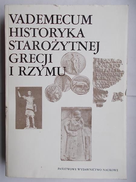 Bravo Benedetto (red.) - Vademecum historyka starożytnej Grecji i Rzymu