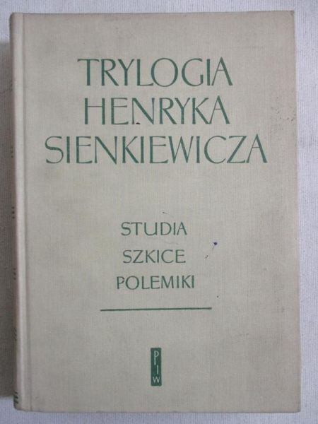 Jodełka Tomasz (opr.) - Trylogia Henryka Sienkiewicza. Studia, szkice, polemiki
