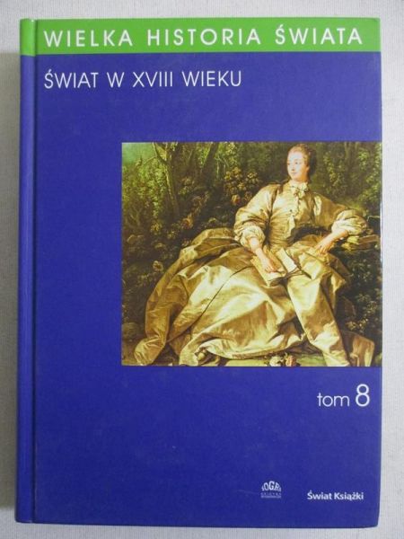 Wielka Historia Świata: Świat w XVIII wieku