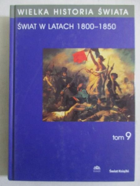 Wielka Historia Świata: Świat w latach 1800-1850